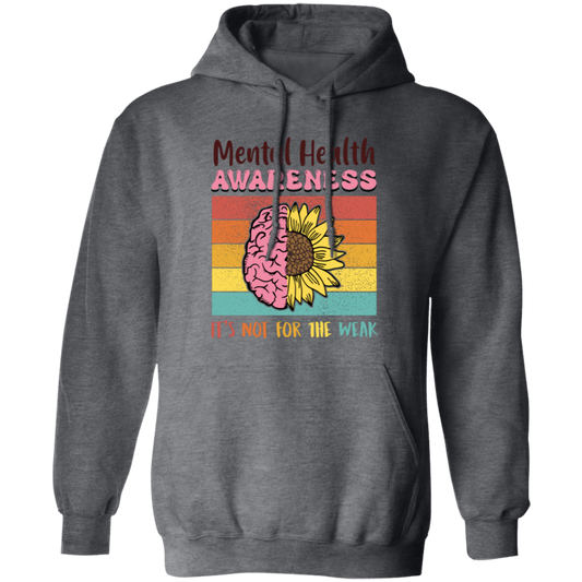 Mental Health Aweness, It's Not For The Weak, Retro Mental Health Pullover Hoodie