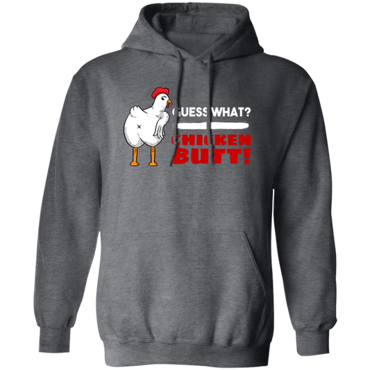 Guess What Chicken Butt, Funny Chicken, Best Chicken, What Butt Pullover Hoodie