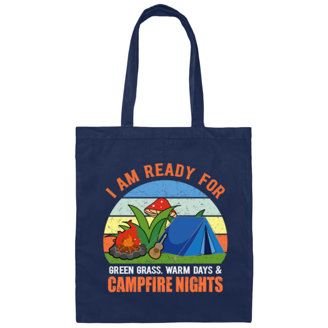 I Am Ready For Campfire, Funny Camping Canvas Tote Bag