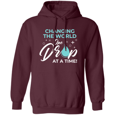 Changing The World, One Drop At A Time, Together Changing, Love World Pullover Hoodie