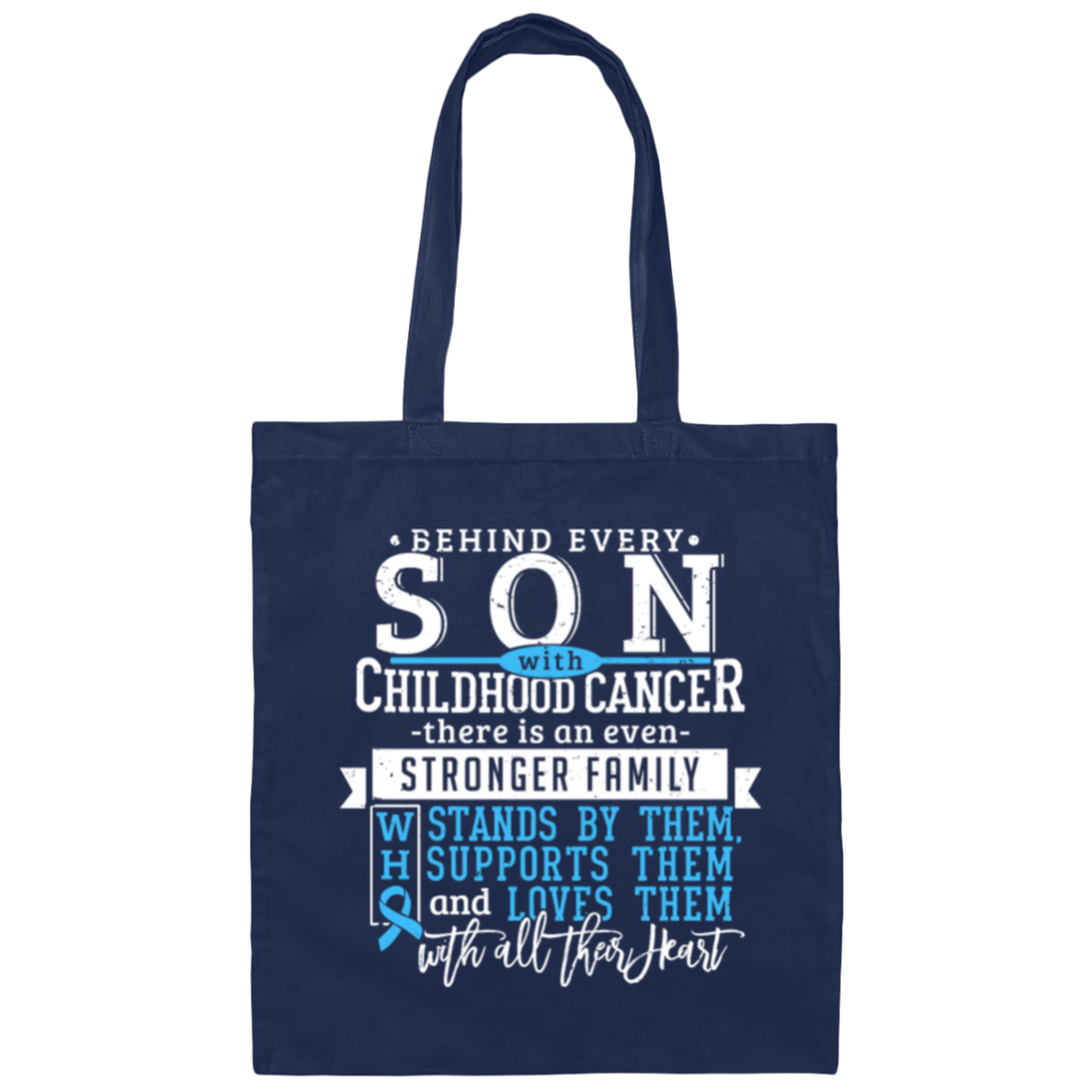 Behind Every Son, Childhood Cancer, Strong Family Canvas Tote Bag