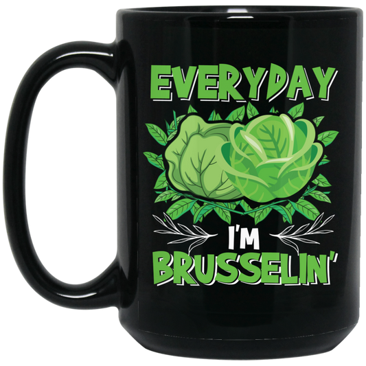 Everyday I'm Brusseling, Love Brussel, I'm A Vegan Black Mug