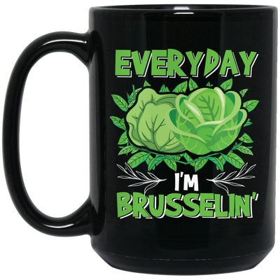 Everyday I'm Brusseling, Love Brussel, I'm A Vegan Black Mug