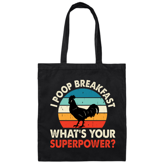 I Poop Breakfast, What's Your Superpower, Retro Chicken Canvas Tote Bag