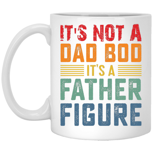 It's Not A Dad Bod, It's A Father Figure, Retro Dad White Mug