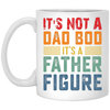 It's Not A Dad Bod, It's A Father Figure, Retro Dad White Mug