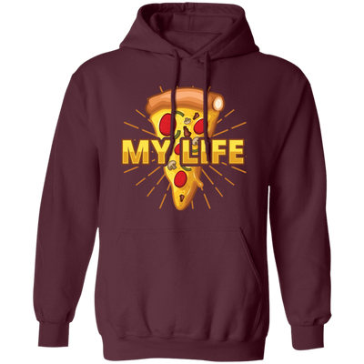 My Life Is Pizza, Pizza Lover Gift, Best Pizza, Best Food Is Pizza, My Love Pullover Hoodie