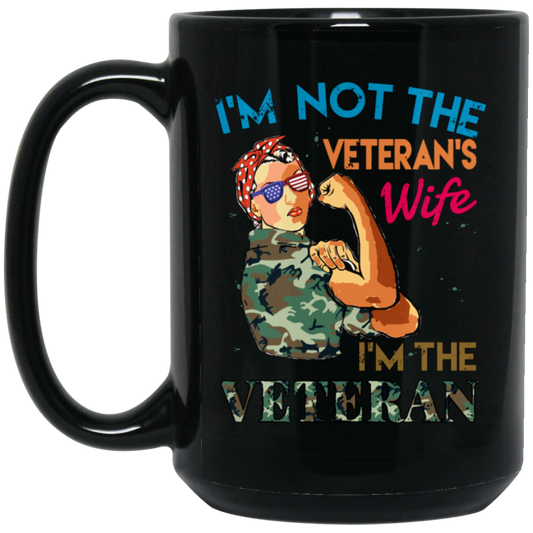 I'm Not The Veteran's Wife, I'm The Veteran, Army Woman Black Mug
