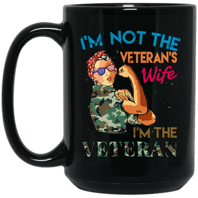 I'm Not The Veteran's Wife, I'm The Veteran, Army Woman Black Mug