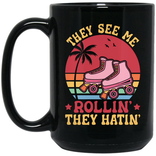 They See Me Rolling, They Hating, Retro Rollerblade Black Mug