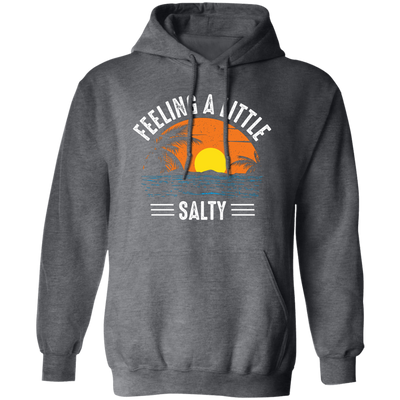 Feeling A Little Salty, Feel The Beach, Retro Beach Pullover Hoodie