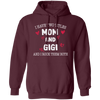 I Have Two Titles, Mom And Gigi, And I Rock Them Both Pullover Hoodie