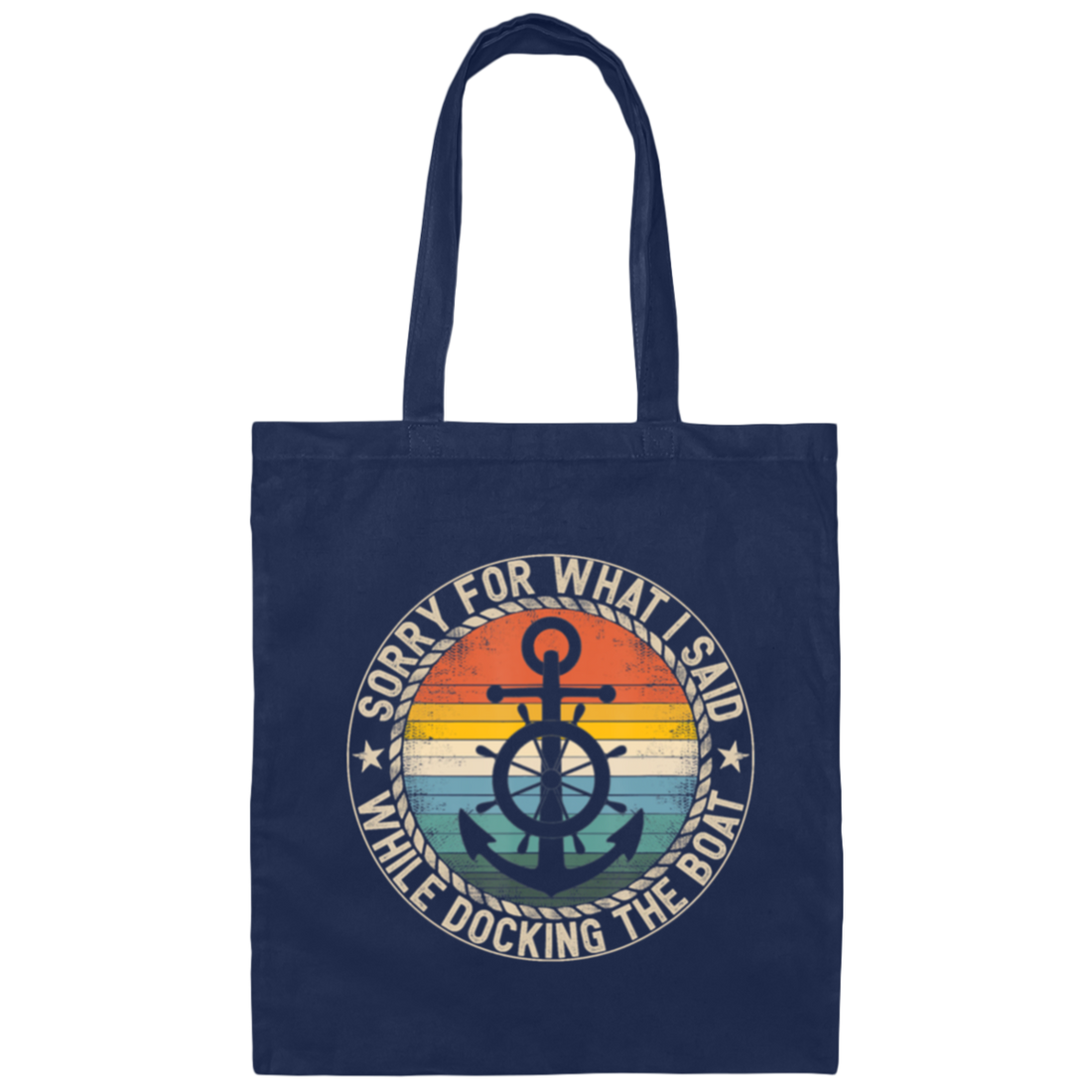 Sorry For What I Said While Docking The Boat Canvas Tote Bag