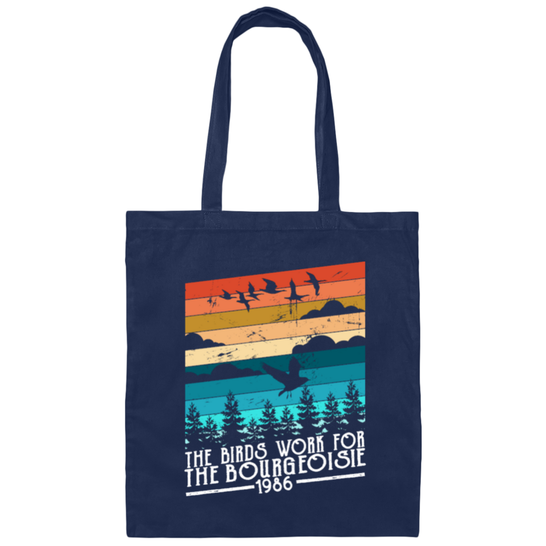 Retro Bird Gift, The Birds Work For The Bourgeoisie 1986, Love Birds Canvas Tote Bag