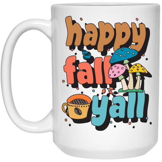 Happy Fall Yall, Fall Season, Mushroom Season White Mug