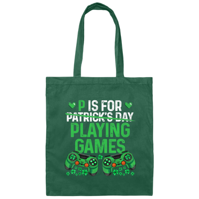 Game Lover Letter P Is For Plaing Game Not Patrick Day Canvas Tote Bag