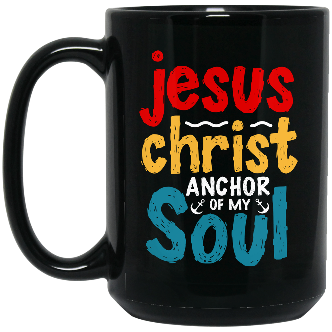 Jesus Christ Anchor Of My Soul, Retro Jesus, Christian Black Mug