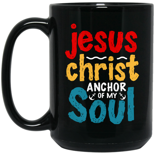 Jesus Christ Anchor Of My Soul, Retro Jesus, Christian Black Mug