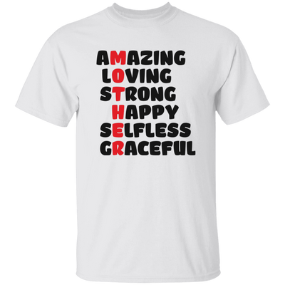 Amazing, Loving, Strong, Happy, Selfless, Graceful, Mother's Day Unisex T-Shirt