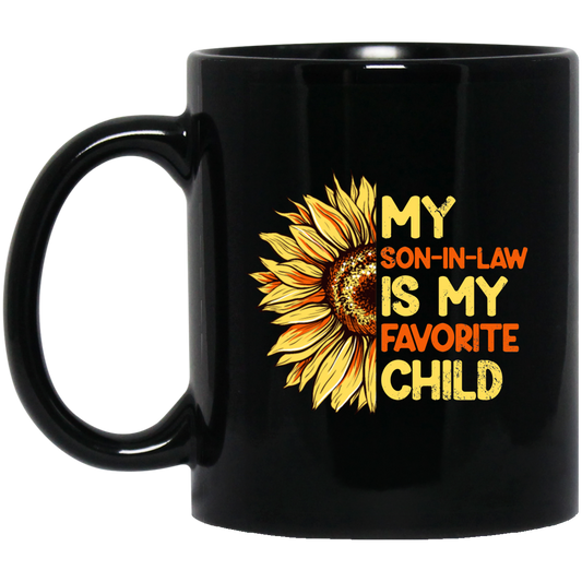 Sunflower Lover Gift, My Son In Law Is My Favorite Child Black Mug