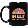 Milf, Man I Love Fungi, Just Love Fungi, Love Mother Black Mug