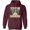 Biology Laboratory, Natural Scientist, Studying Biologist Is My Exercise Pullover Hoodie