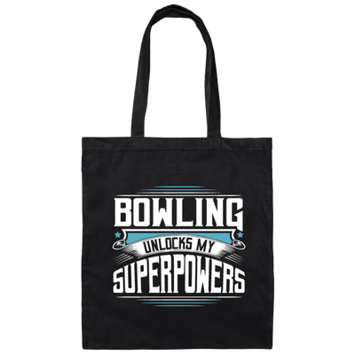 Funny Cool Bowling Ball Pins Champion Quotes, Bowling Unlocks My Super Power Gift Canvas Tote Bag