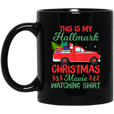 This Is My Hallmark Christmas Movie Watching Shirt, Love Xmas, Merry Christmas, Trendy Christmas Black Mug