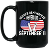 Heroes Remembered Never Die, September 11th, American Flag Black Mug