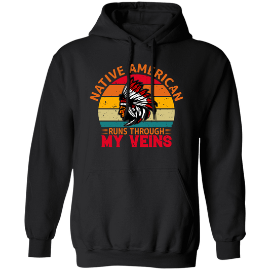 Native American Runs Through My Veins, Retro Aborigines Pullover Hoodie