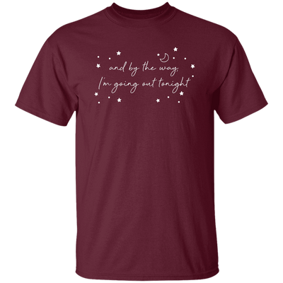 And By The Way I'm Going Out Tonight, Love Night, Moon And Stars Unisex T-Shirt