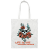Skull With Roses, Life Is The Whisper Of The Death Canvas Tote Bag