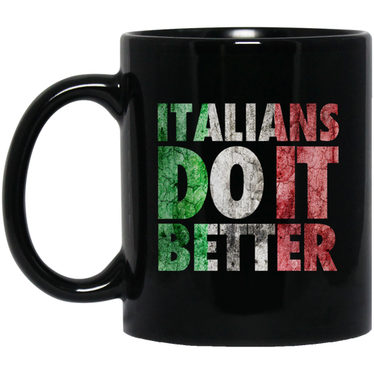 Italians Do It Better, Grunge Style, Best Italian, Love Italians, Best Gift Black Mug