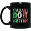 Italians Do It Better, Grunge Style, Best Italian, Love Italians, Best Gift Black Mug