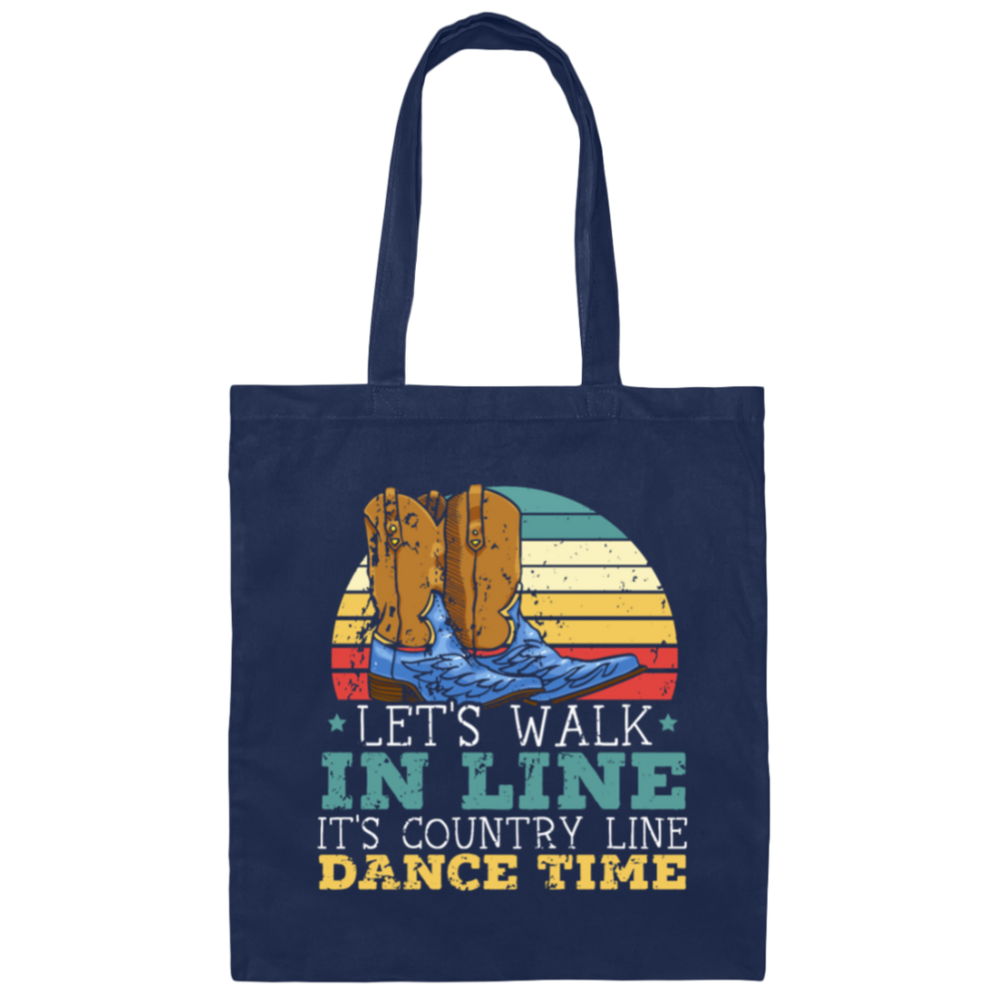 Let's Walk In Line, It's Country Line Dacing Time, Retro Cowboy Canvas Tote Bag
