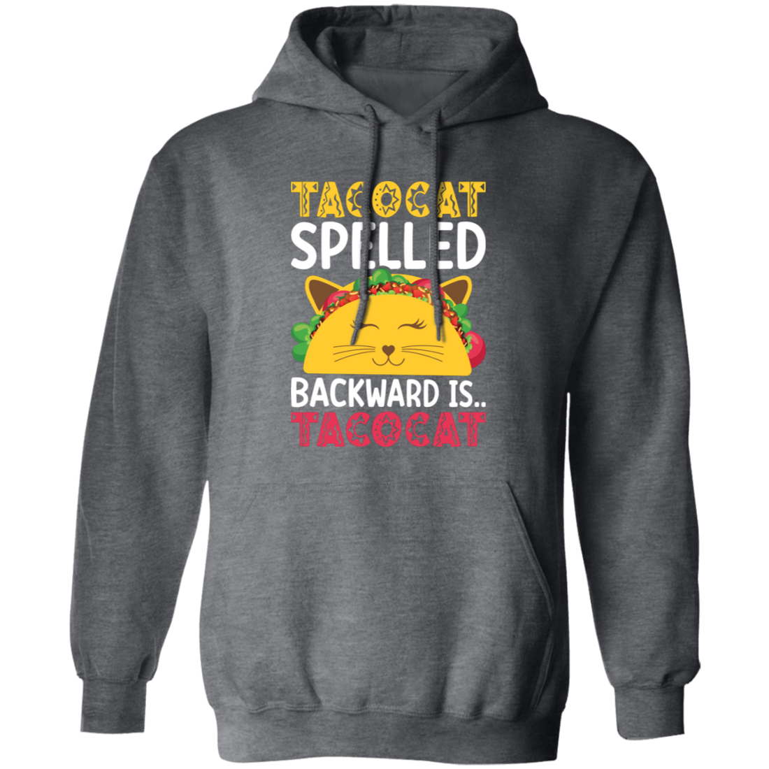 Tacocat Spelled Backward Is Tacocat, Tacocat Game, Palindrome Game Pullover Hoodie