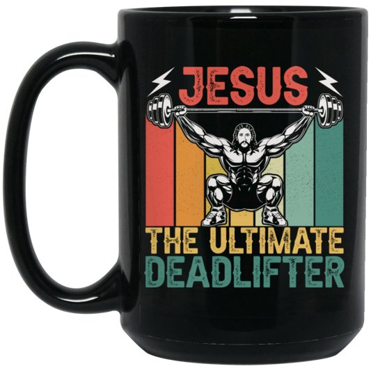 Deadlifter Lover Gift, Retro Jesus The Ultimate Deadlifter Black Mug