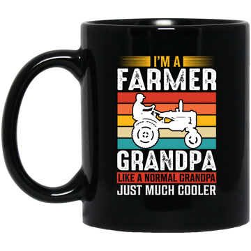 I'm A Farmer Grandpa, Like A Normal Grandpa Just Much Cooler Black Mug