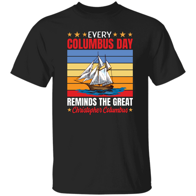 Every Columbus Day Reminds The Great Christopher Columbus, Retro Columbus Unisex T-Shirt