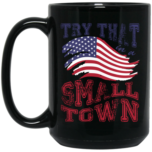 Try That In A Small Town, Country Concert, Town Music Black Mug