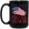 Try That In A Small Town, Country Concert, Town Music Black Mug