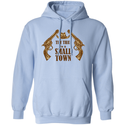 Try That In A Small Town, Love Gun, Love Music Pullover Hoodie