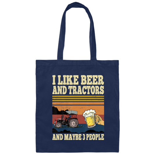I Like Beer Tractors and Maybe 3 People Funny farmer Canvas Tote Bag