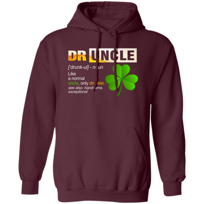 Druncle Definition, Funny Druncle Gift, Druncle Is Uncle Drunker, Shamrock Pullover Hoodie