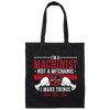 I Am A Machinist Not A Mechanic, I Make Things Not Fix Them Canvas Tote Bag