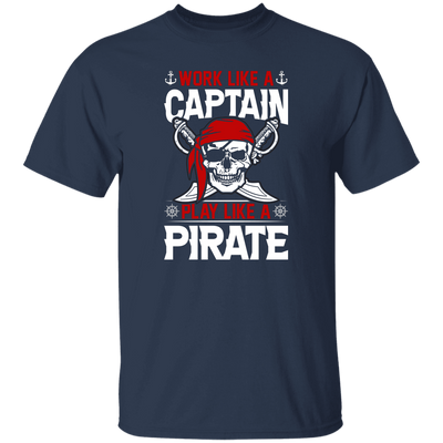 Work Like A Captain, Play Like A Pirate, Retro Pirate Unisex T-Shirt