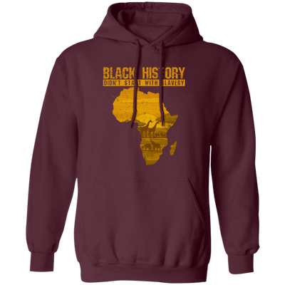 Black History Month, Revolution History, Didn't Start With Slavery Pullover Hoodie