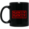 DADDLLY DADLLY, Love Dad, Gift For Daddy, My Best Dad Ever Black Mug