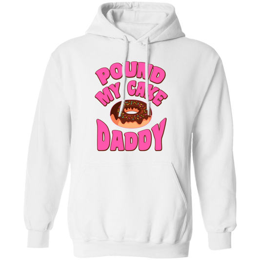 Pound My Cake Daddy, Love Daddy, Pink Doughnut Pullover Hoodie