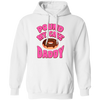 Pound My Cake Daddy, Love Daddy, Pink Doughnut Pullover Hoodie